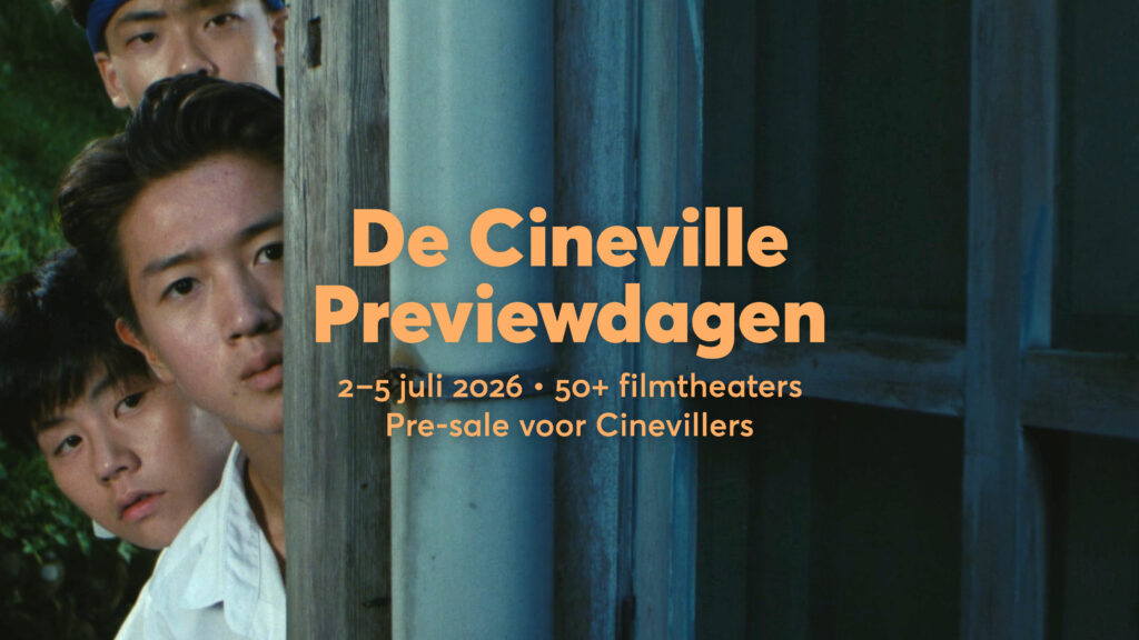 De Cineville Previewdagen – 2 t/m 5 juli